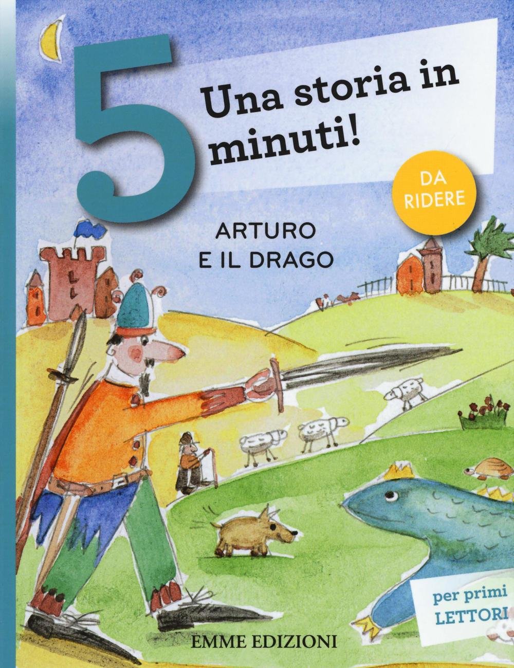 Arturo e il drago. Una storia in 5 minuti! (Tre passi) Children's books