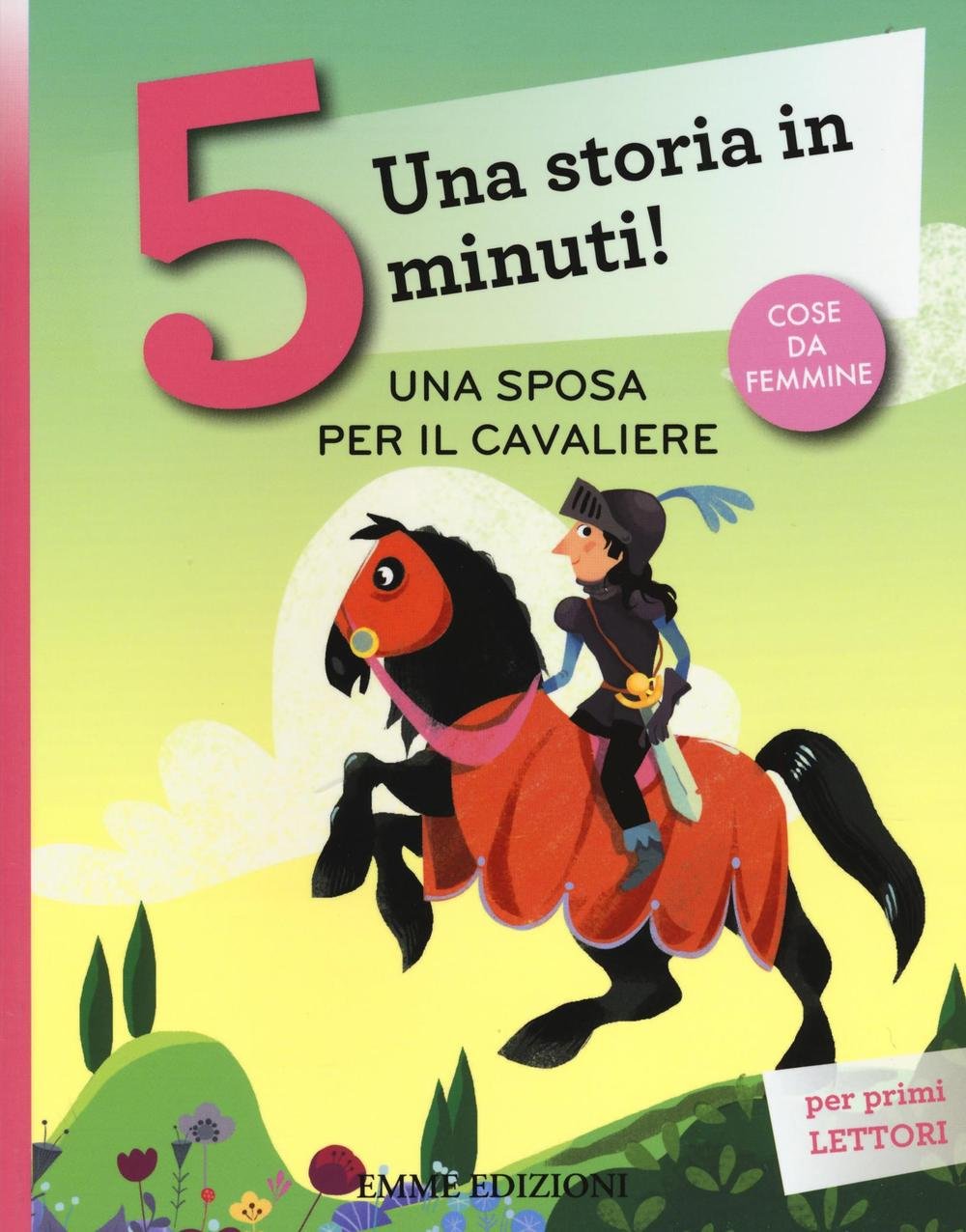 Una sposa per il cavaliere. Una storia in 5 minuti! Children's books