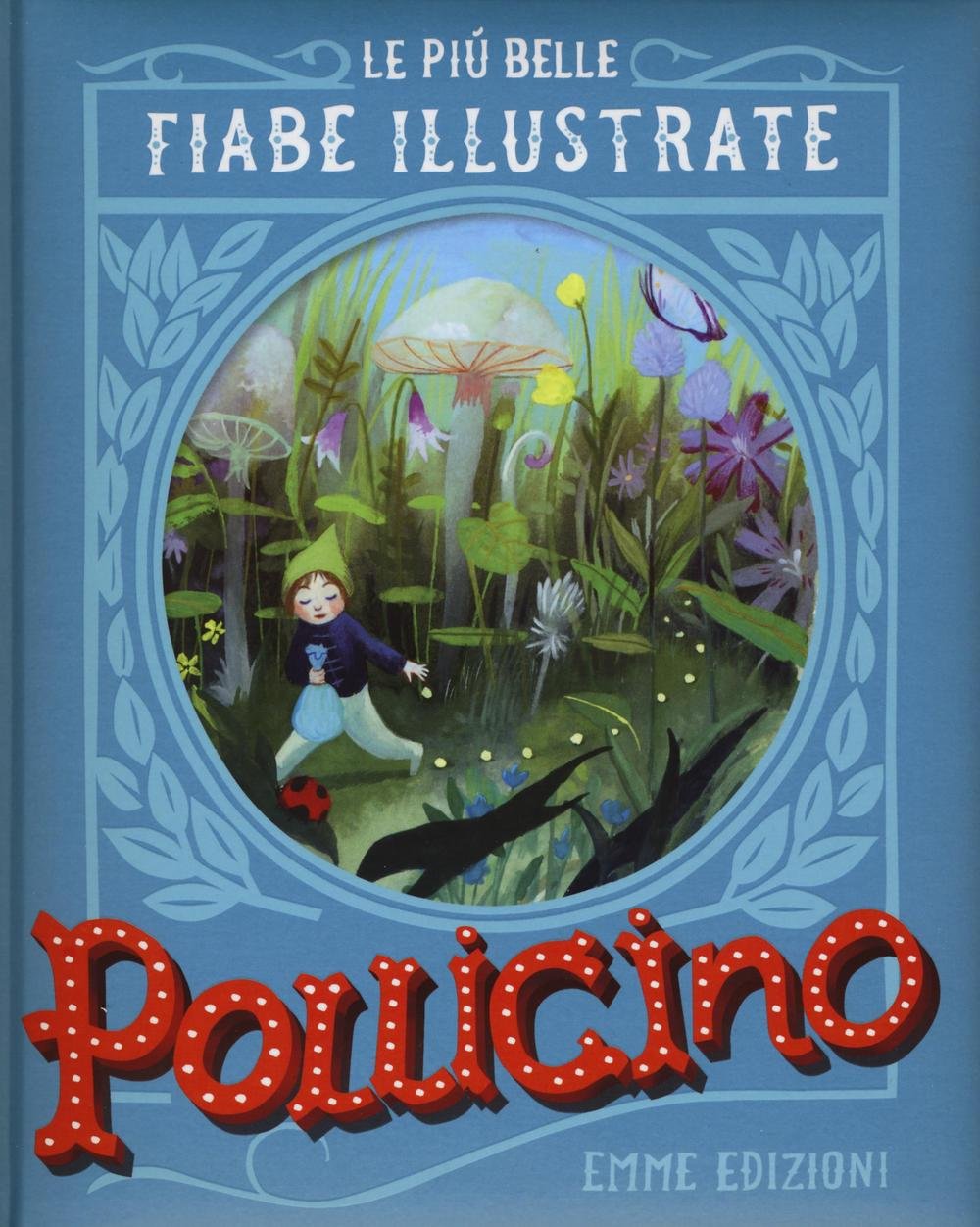 Pollicino. Le più belle fiabe illustrate. Ediz. a colori book
