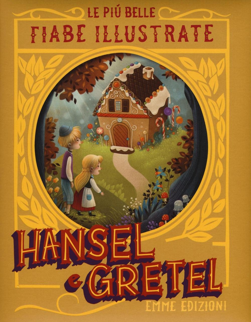 Hansel & Gretel. Le più belle fiabe illustrate. Ediz. a colori book