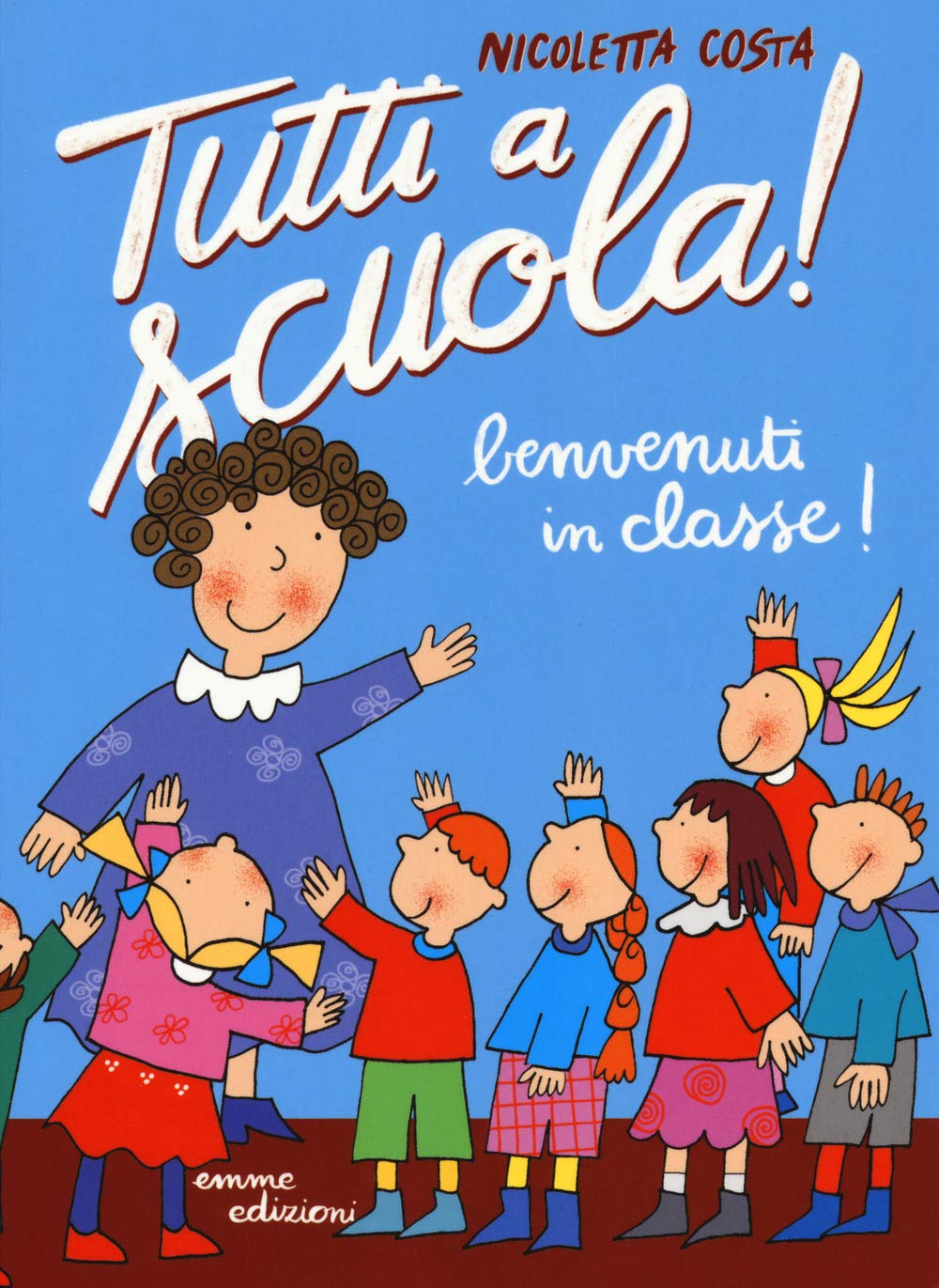 Benvenuti in classe! Tutti a scuola! Children's books