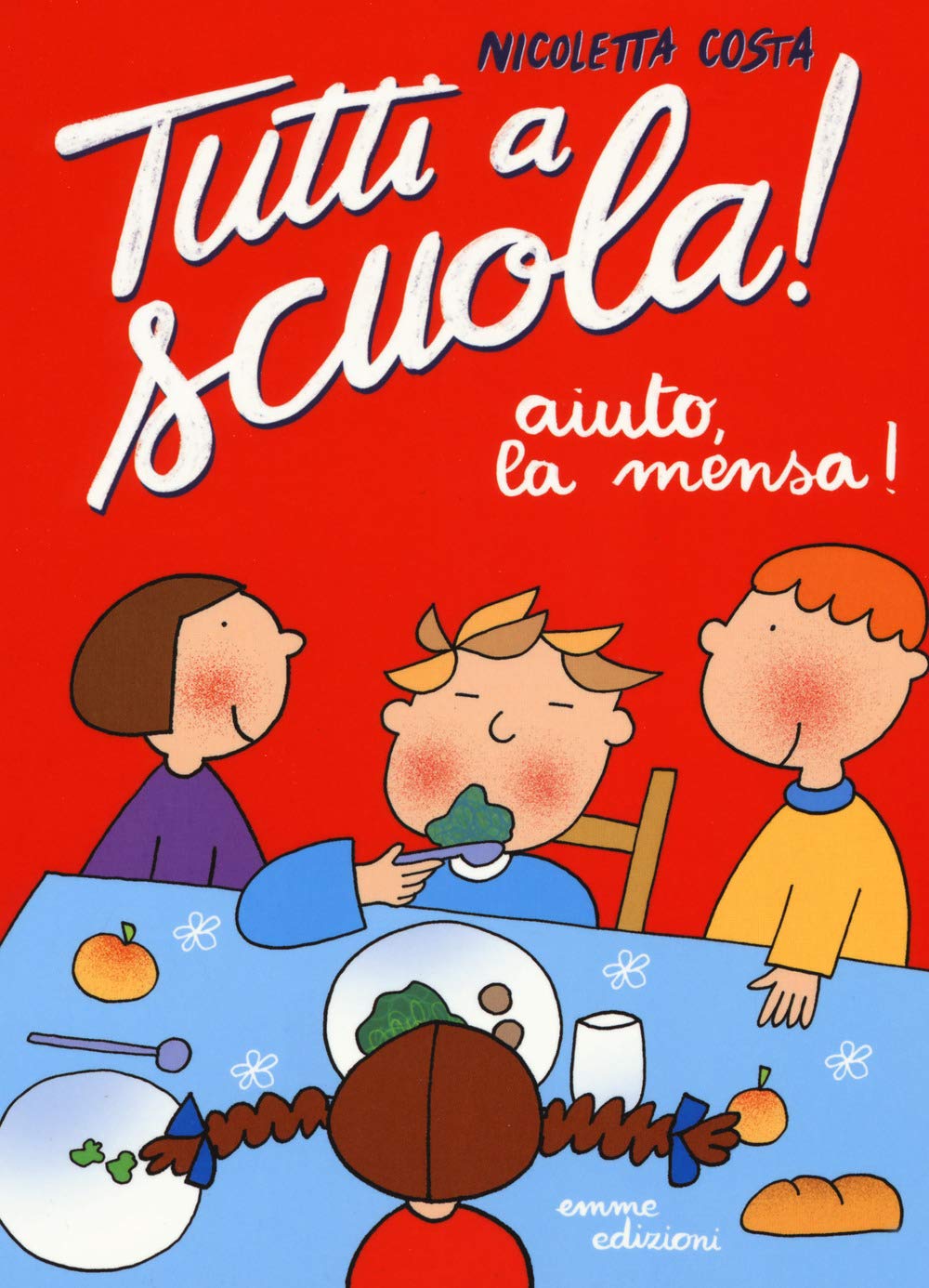Aiuto, la mensa! Tutti a scuola! Children's books