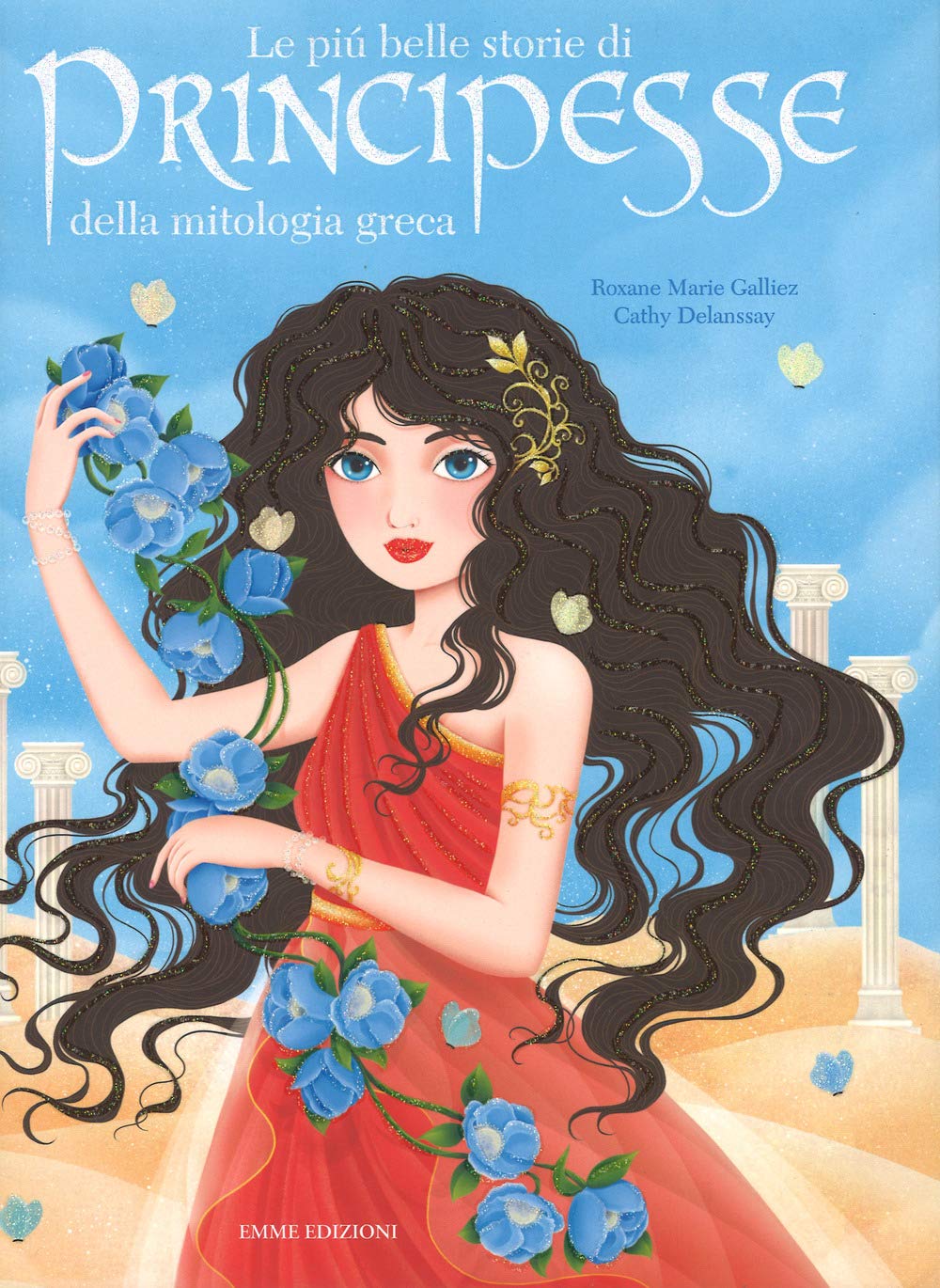 Le più belle storie di principesse della mitologia greca. Ediz. a colori Children's books