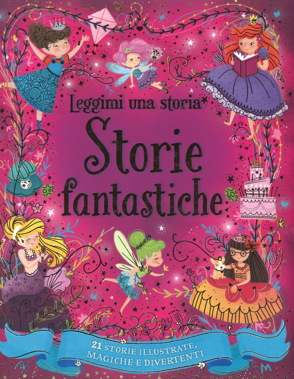 Storie fantastiche. Leggimi una storia Children's books