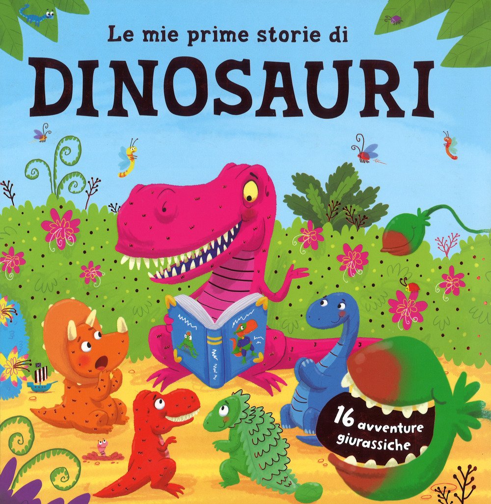 Le mie prime storie di dinosauri. 16 avventure giurassiche (Album) Contemporary literature