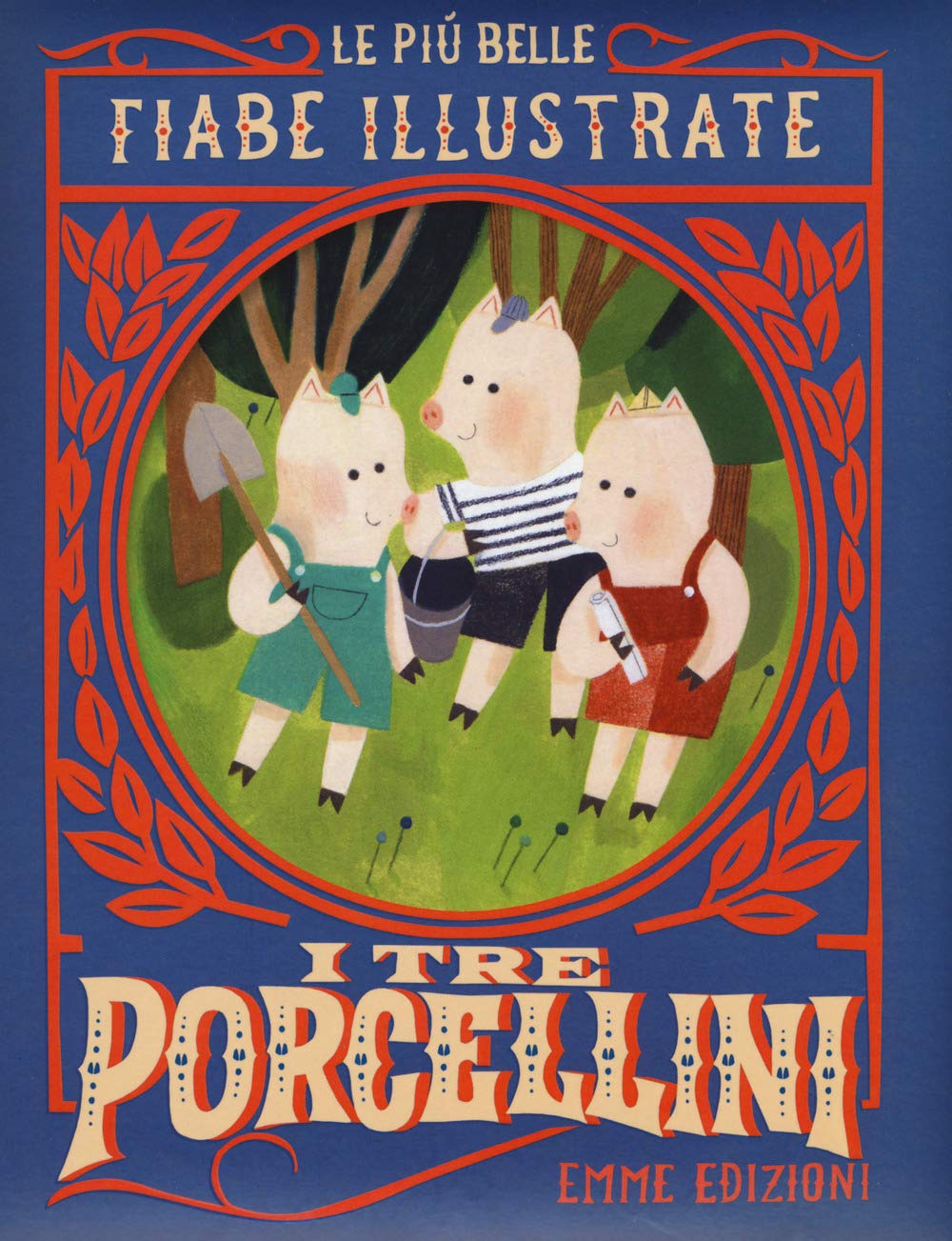 I tre porcellini. Le più belle fiabe illustrate. Ediz. a colori book