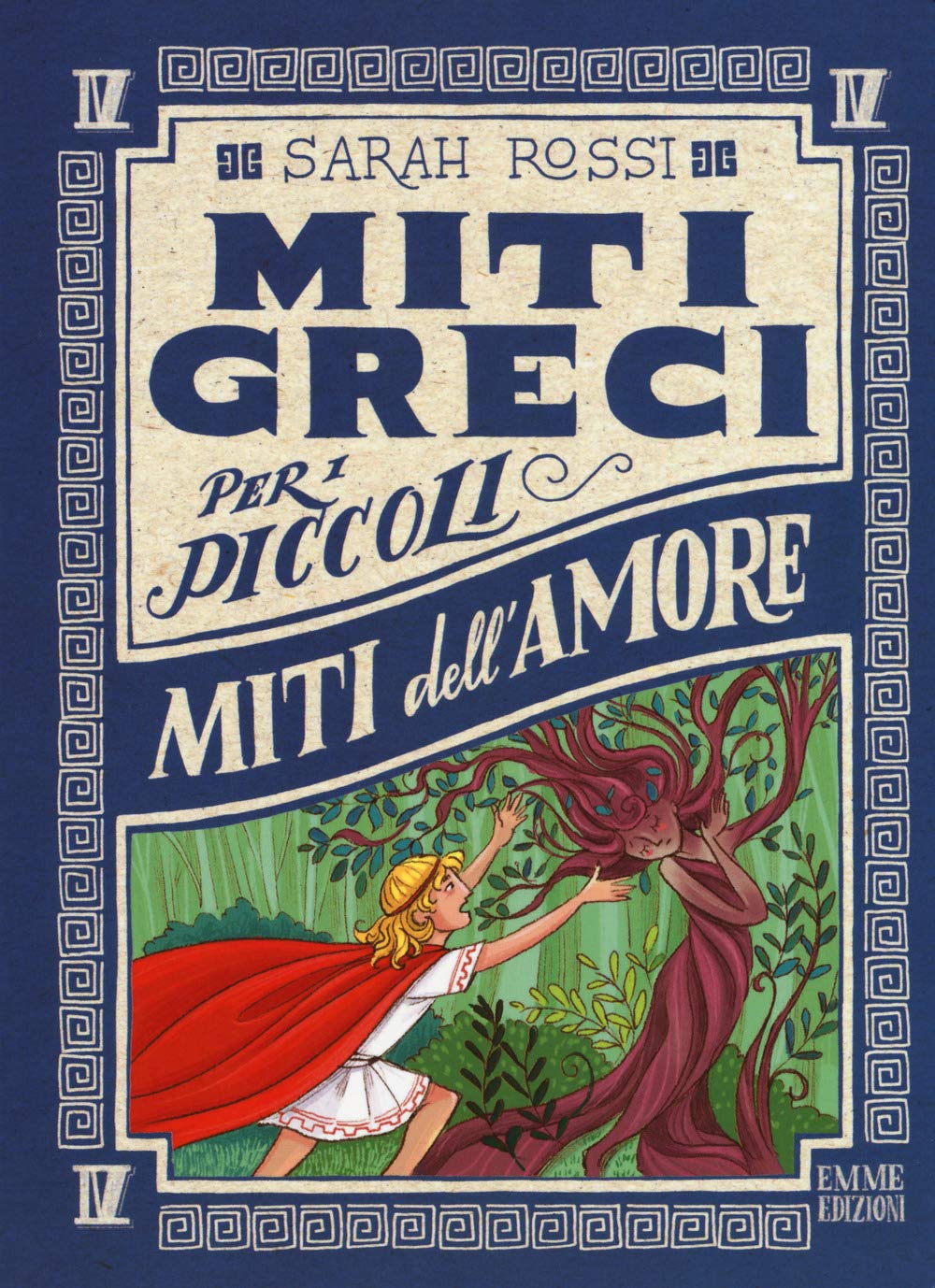 Miti dell'amore. Miti greci per i piccoli Fairy Tales & Legends