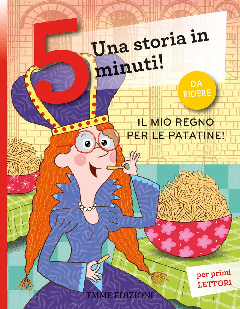 Il mio regno per le patatine! Una storia in 5 minuti! Children's books