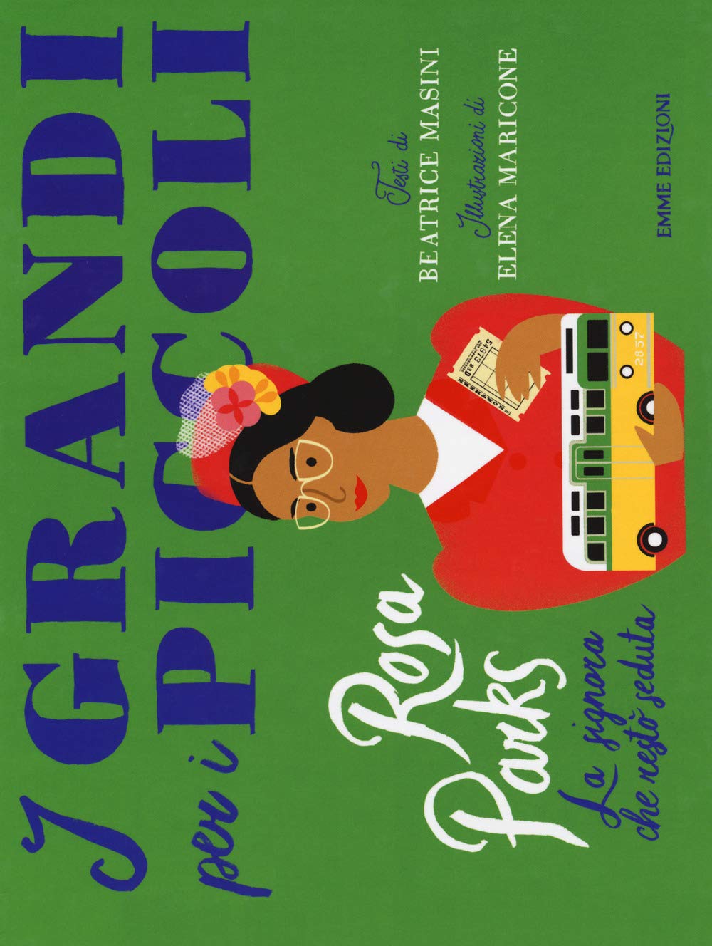 Rosa Parks. La signora che restò seduta (I grandi per i piccoli) Non-fiction