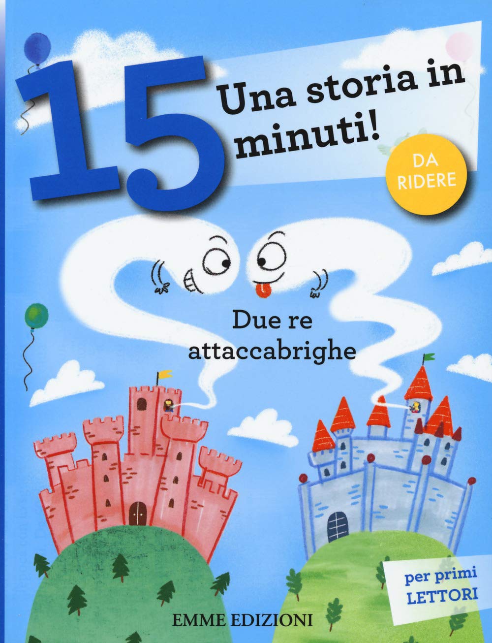 Due re attaccabrighe. Una storia in 15 minuti! (Tre passi) Novels & Short Stories