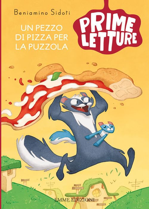 Un pezzo di pizza per la puzzola. Ediz. a colori (Prime letture, Band 117) Novels & Short Stories