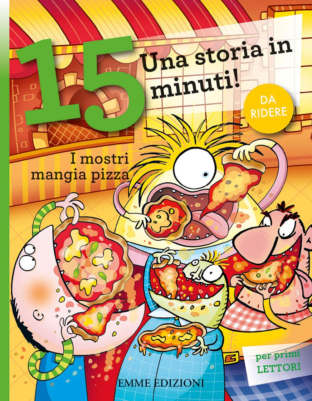 I mostri mangia pizza. Una storia in 15 minuti! Novels & Short Stories