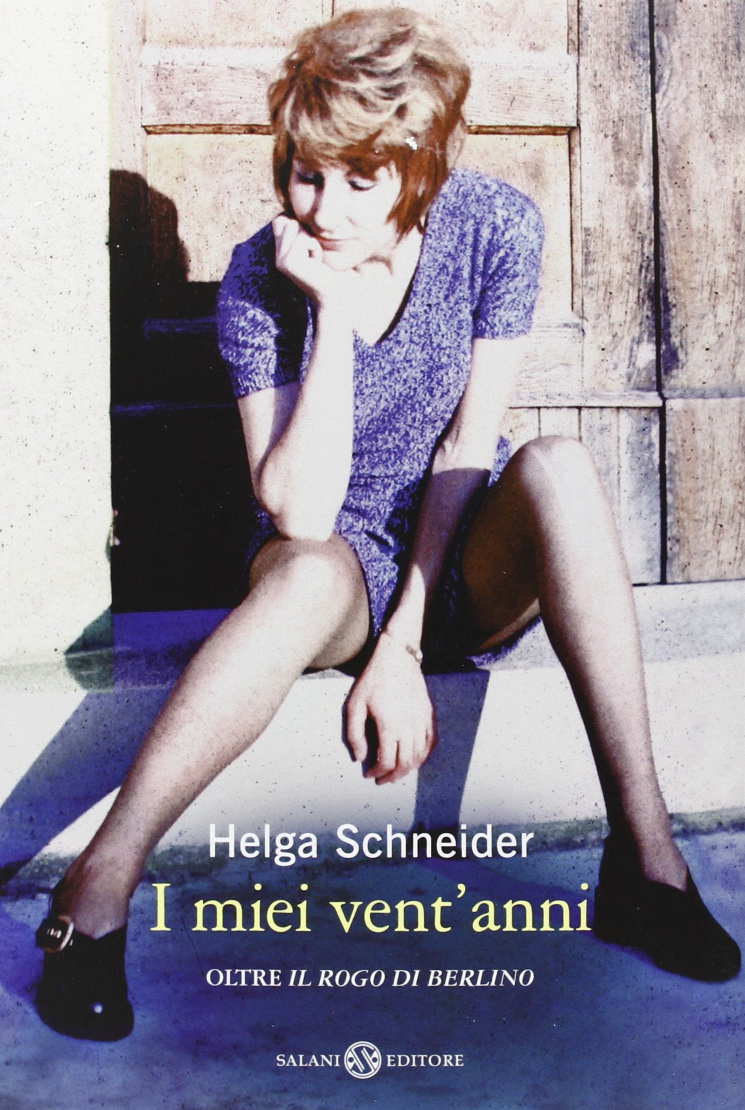 I miei vent'anni oltre «Il rogo di Berlino» book