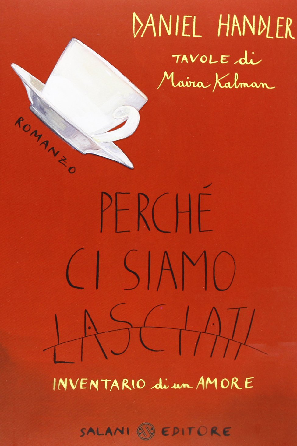 Perché ci siamo lasciati. Inventario di un amore Contemporary literature