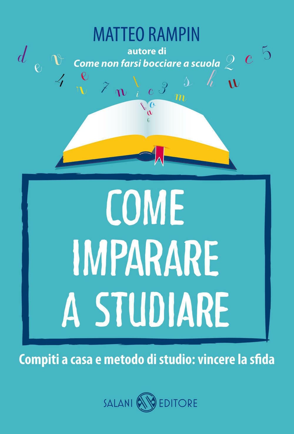 Come imparare a studiare. Compiti a casa e metodo di studio: vincere la sfida Books