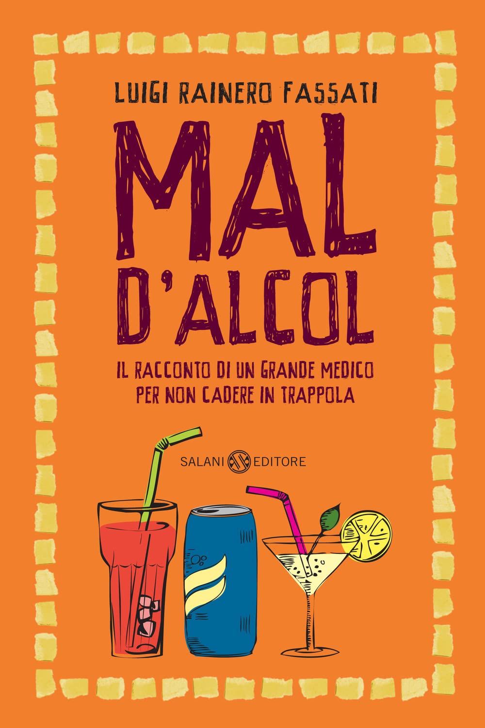 Mal d'alcol. Il racconto di un grande medico per non cadere in trappola Medicine