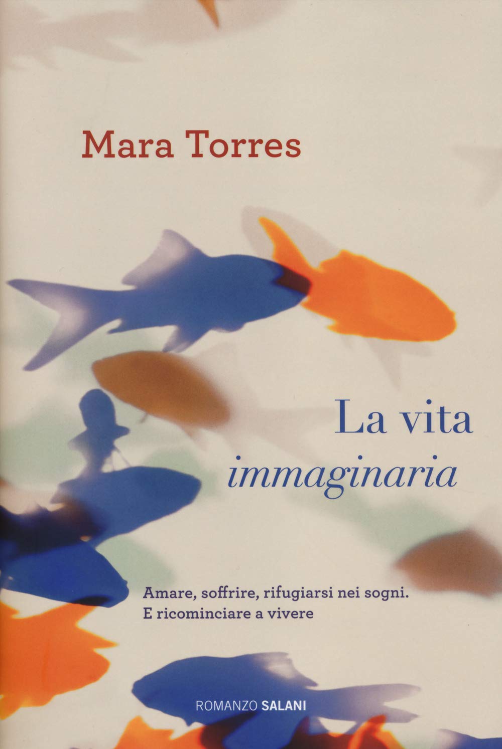 La vita immaginaria (Romanzo) Contemporary literature