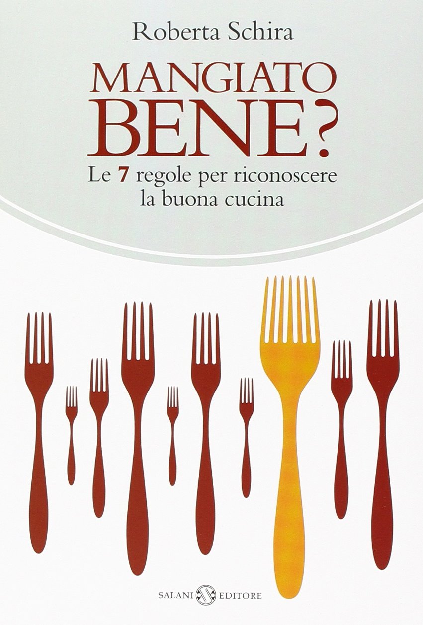 Mangiato bene? Le 7 regole per riconoscere la buona cucina Leisure, Home & Garden