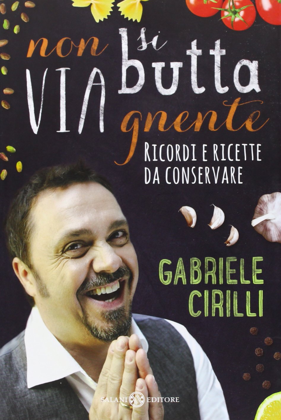 Non si butta via gnente. Ricordi e ricette da conservare Leisure, Home & Garden