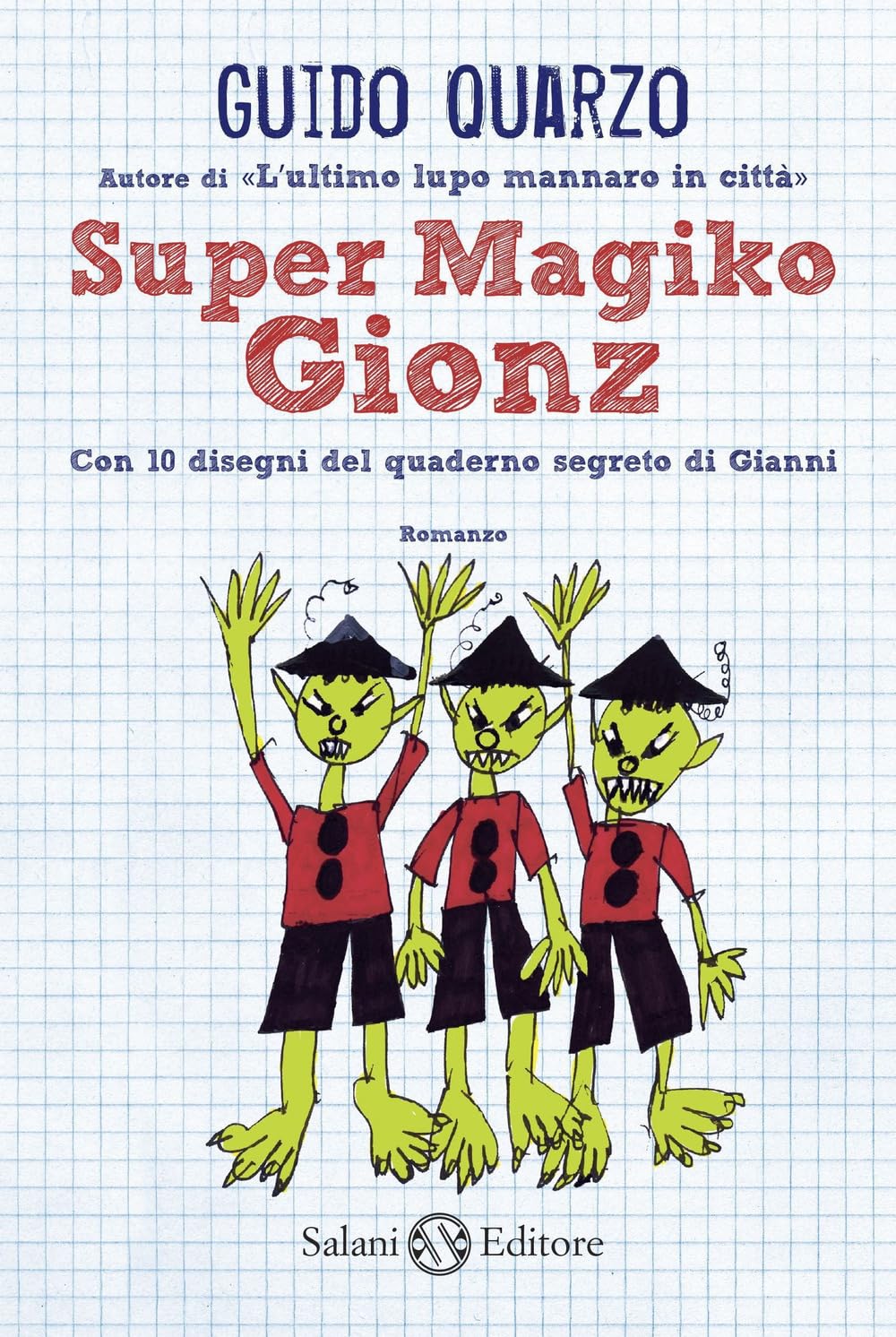 Super Magiko Gionz. Con 10 disegni del quaderno segreto di Gianni Novels & Short Stories