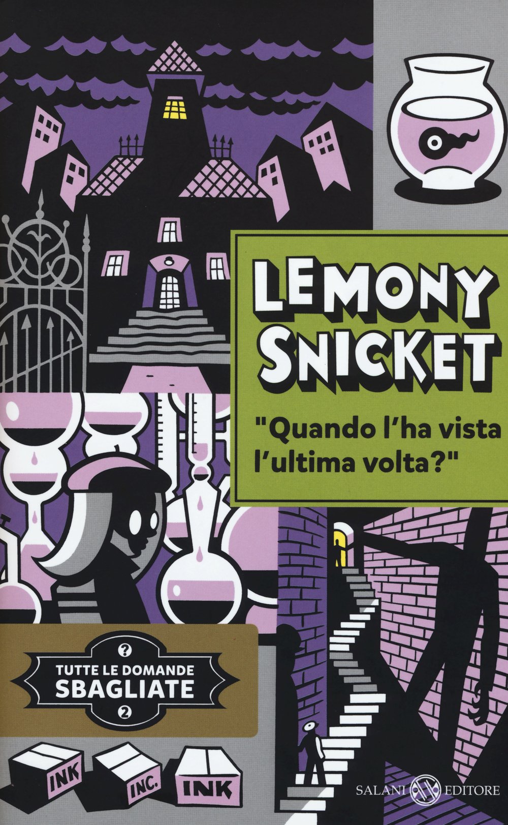 Quando l'hai vista l'ultima volta? Tutte le domande sbagliate (Vol. 2) Novels & Short Stories