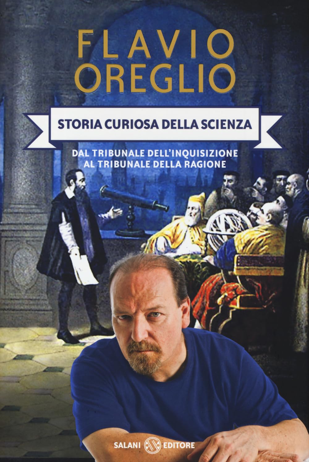 Storia curiosa della scienza. Dal tribunale dell'inquisizione al tribunale della ragione book
