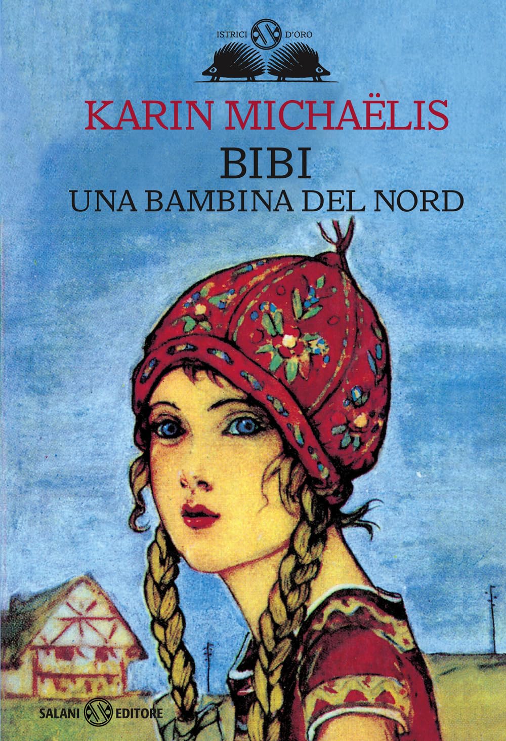 Bibi. Una bambina del nord (Gl' istrici d'oro) Novels & Short Stories