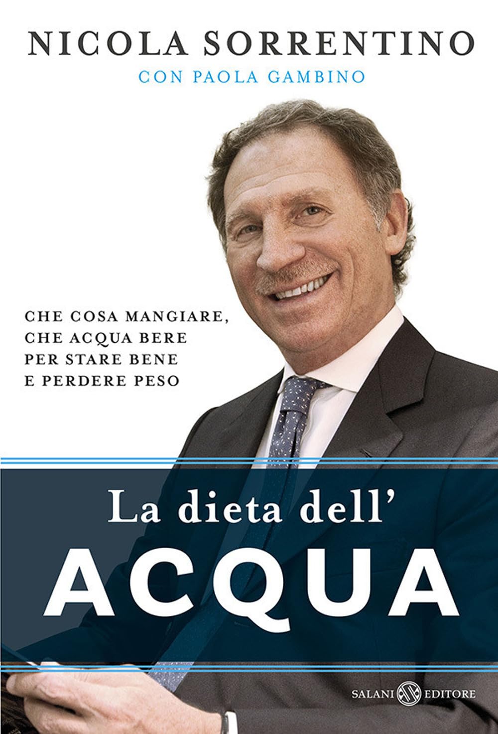 La dieta dell'acqua. Che cosa mangiare, che acqua bere per stare bene e perdere peso Health, Nutrition & Fitness