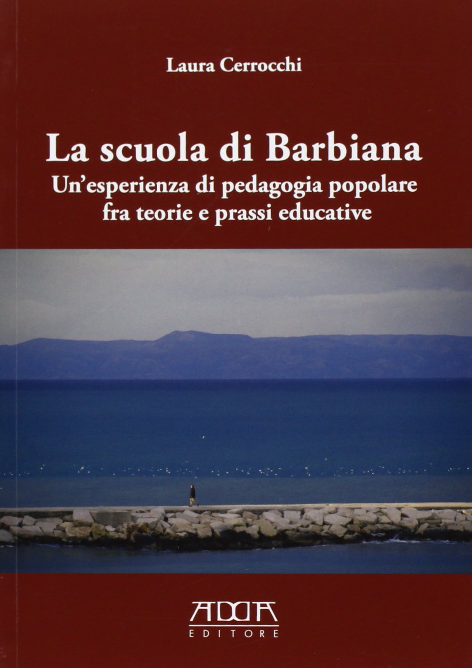 La scuola di Barbiana. Un'esperienza di pedagogia popolare fra teoria e prassi educative book