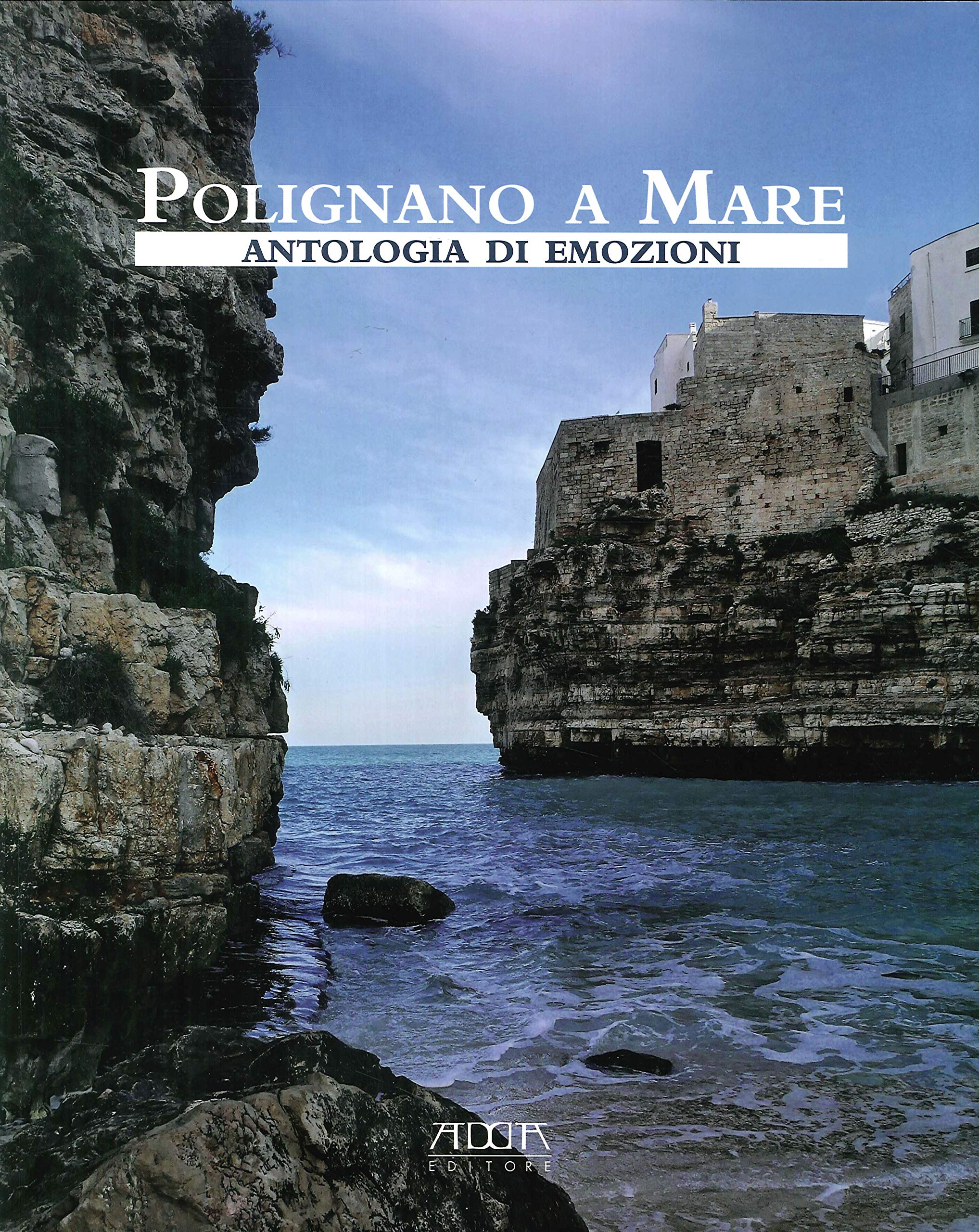 Polignano a Mare. Antologia di emozioni (Città) Books