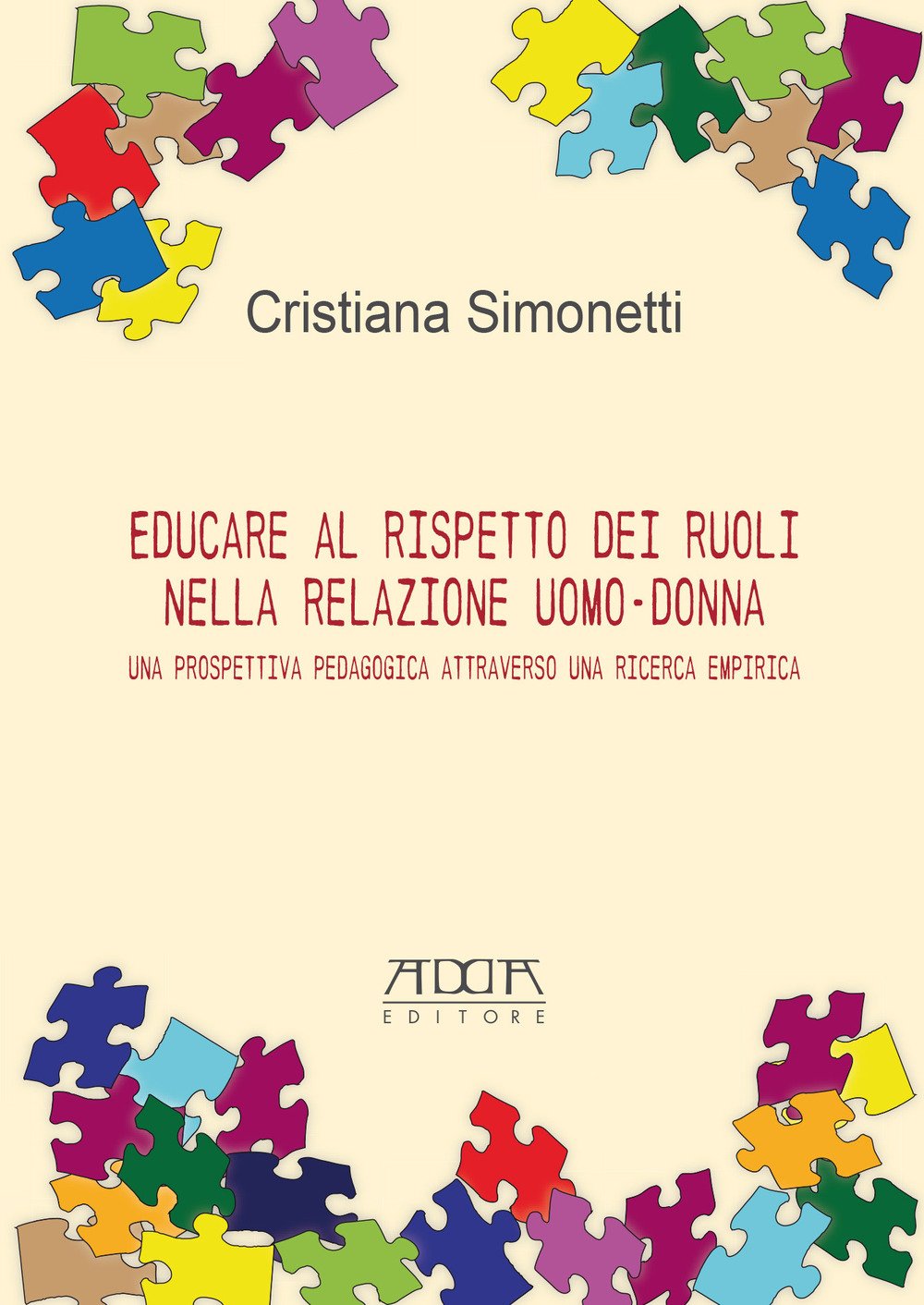 Educare al rispetto dei ruoli nella relazione uomo-donna. Una prospettiva pedagogica attraverso una ricerca empirica (Pedagogia, didattica e formazione) Books