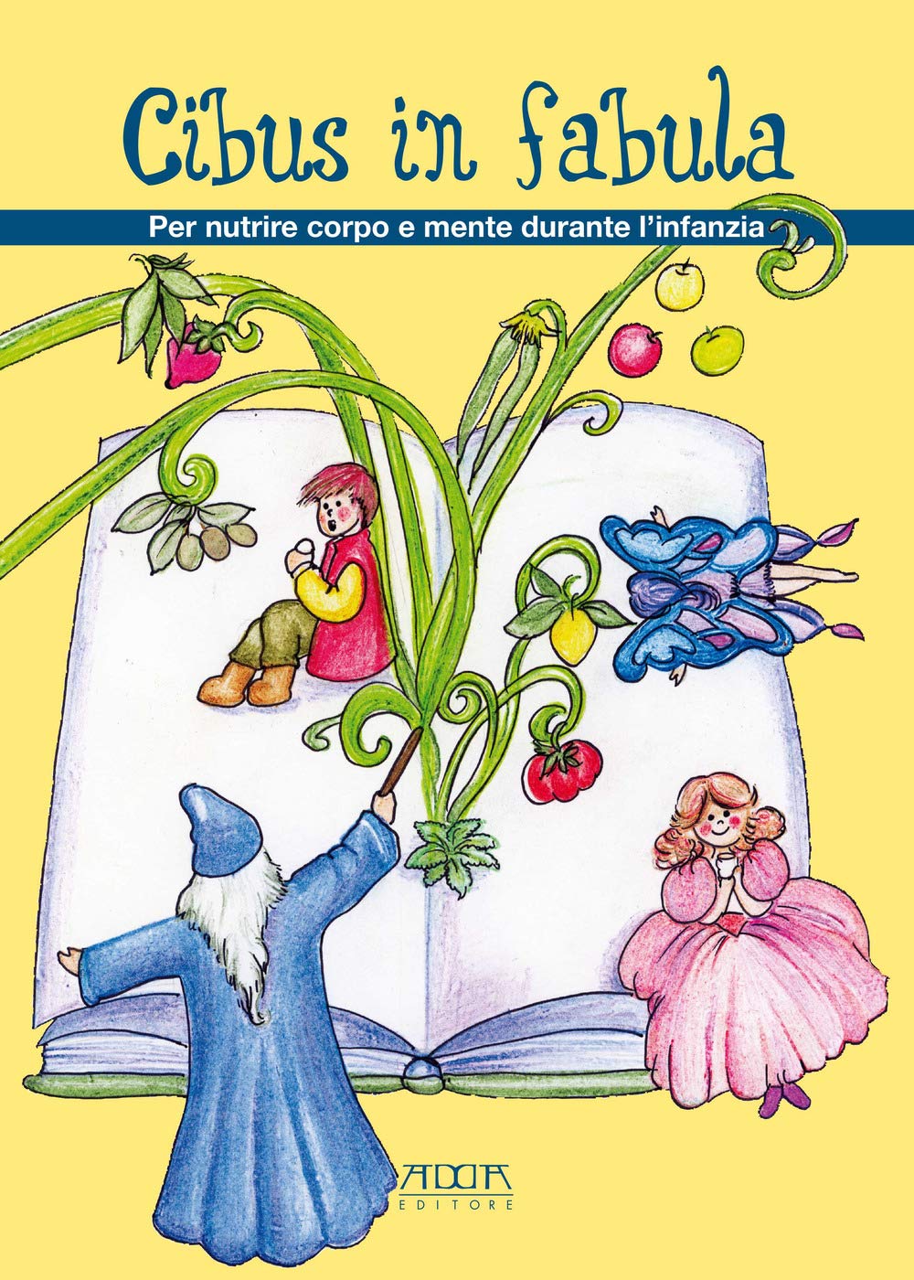 Cibus in fabula. Per nutrire corpo e mente durante l'infanzia book