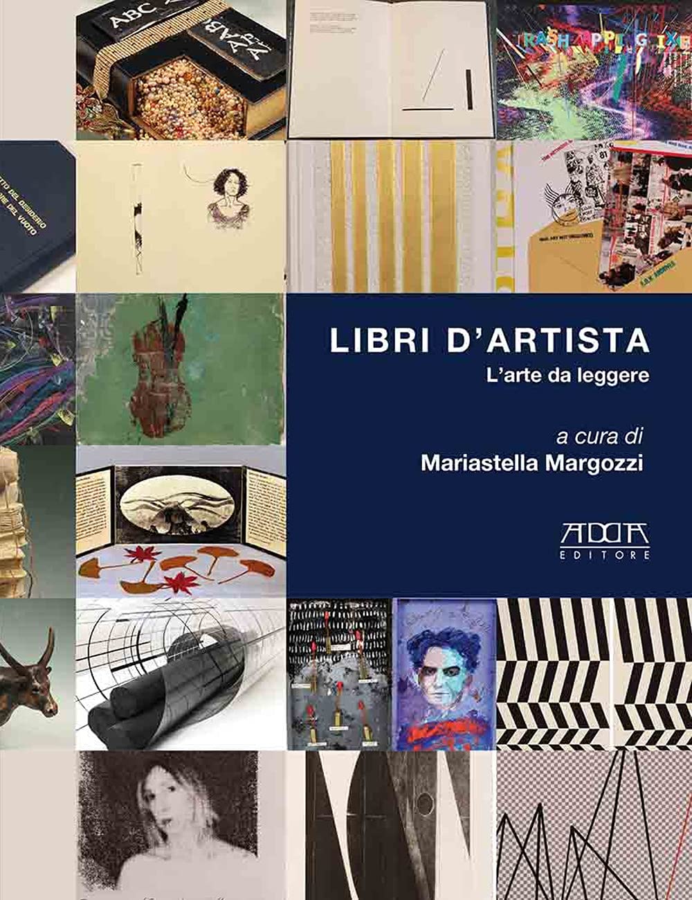 Libri d'artista. L'arte da leggere. Catalogo della mostra (Roma, Museo Boncompagni Ludovivi, 21 maggio-17 ottobre 2021) book