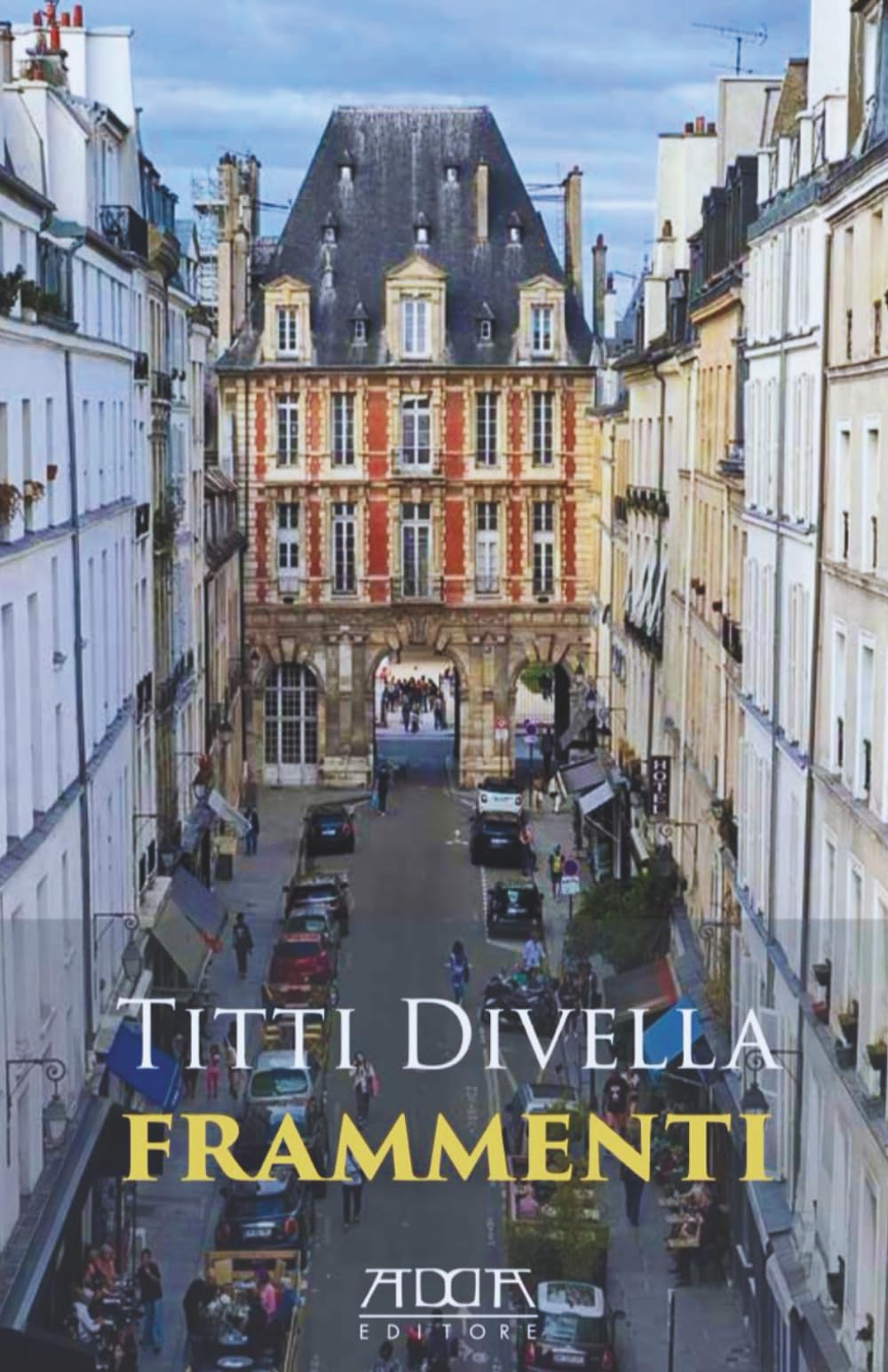 Frammenti: Racconti Autobiografici dalla Puglia a Parigi. Storie di Memoria, Famiglia e Resilienza, dalla Casa Pugliese ai Vicoli di Parigi, con Viaggi a Buenos Aires e Shanghai book