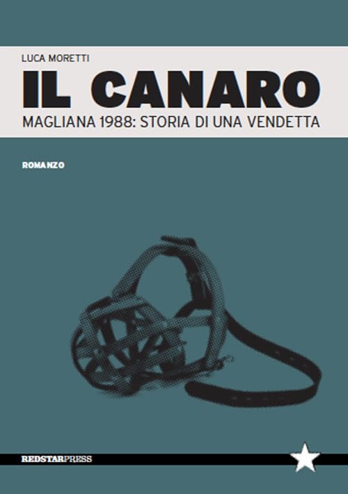 Il Canaro. Magliana 1988: storia di una vendetta (Tutte le strade) Contemporary literature