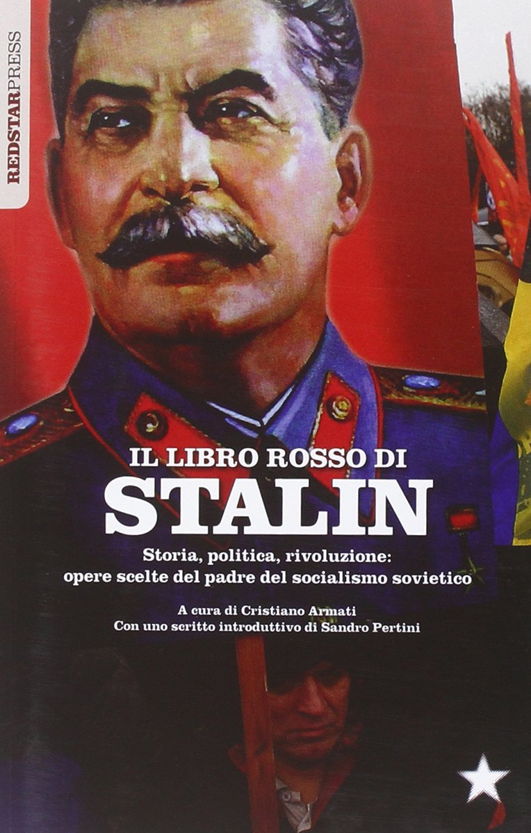 Il libretto rosso di Stalin. Storia, politica, rivoluzione. Opere scelte del padre del socialismo sovietico Social Sciences
