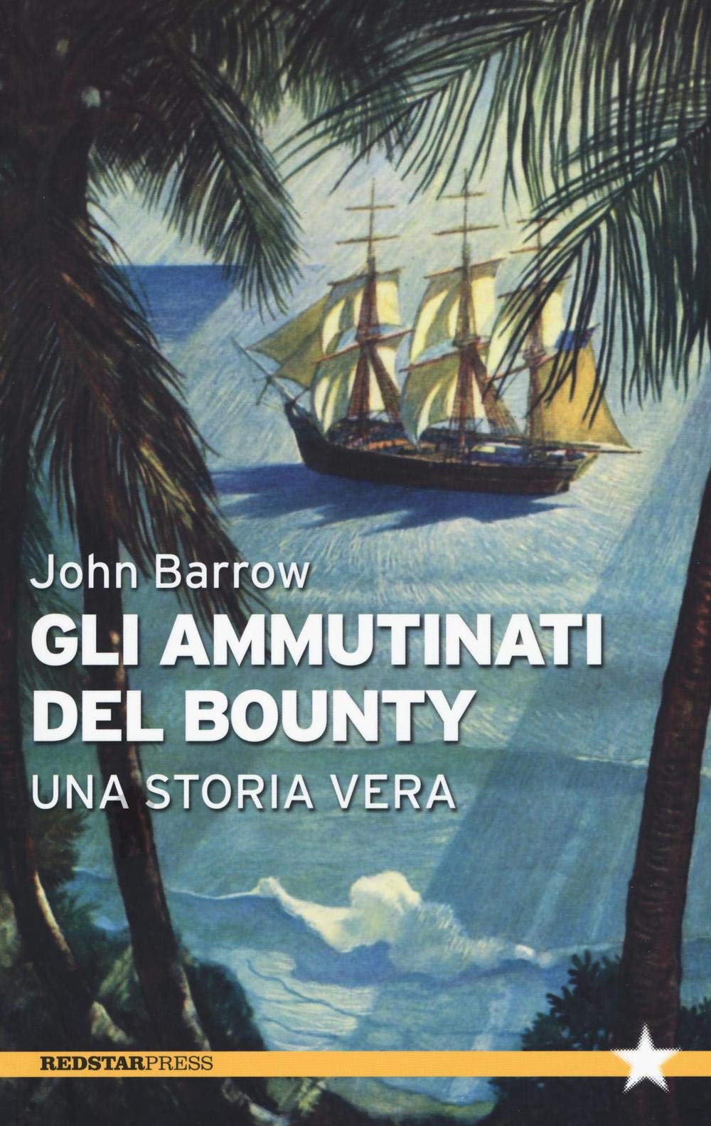 Gli ammutinati del Bounty. Una storia vera book