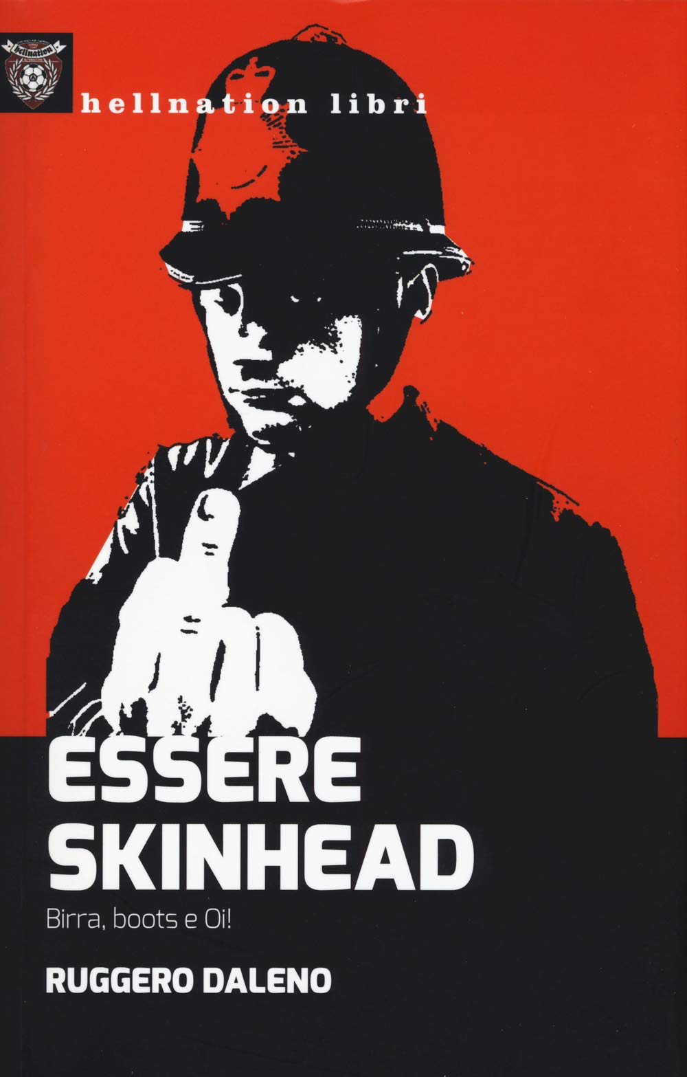 Essere skinhead. Birra, boots e oi! Books