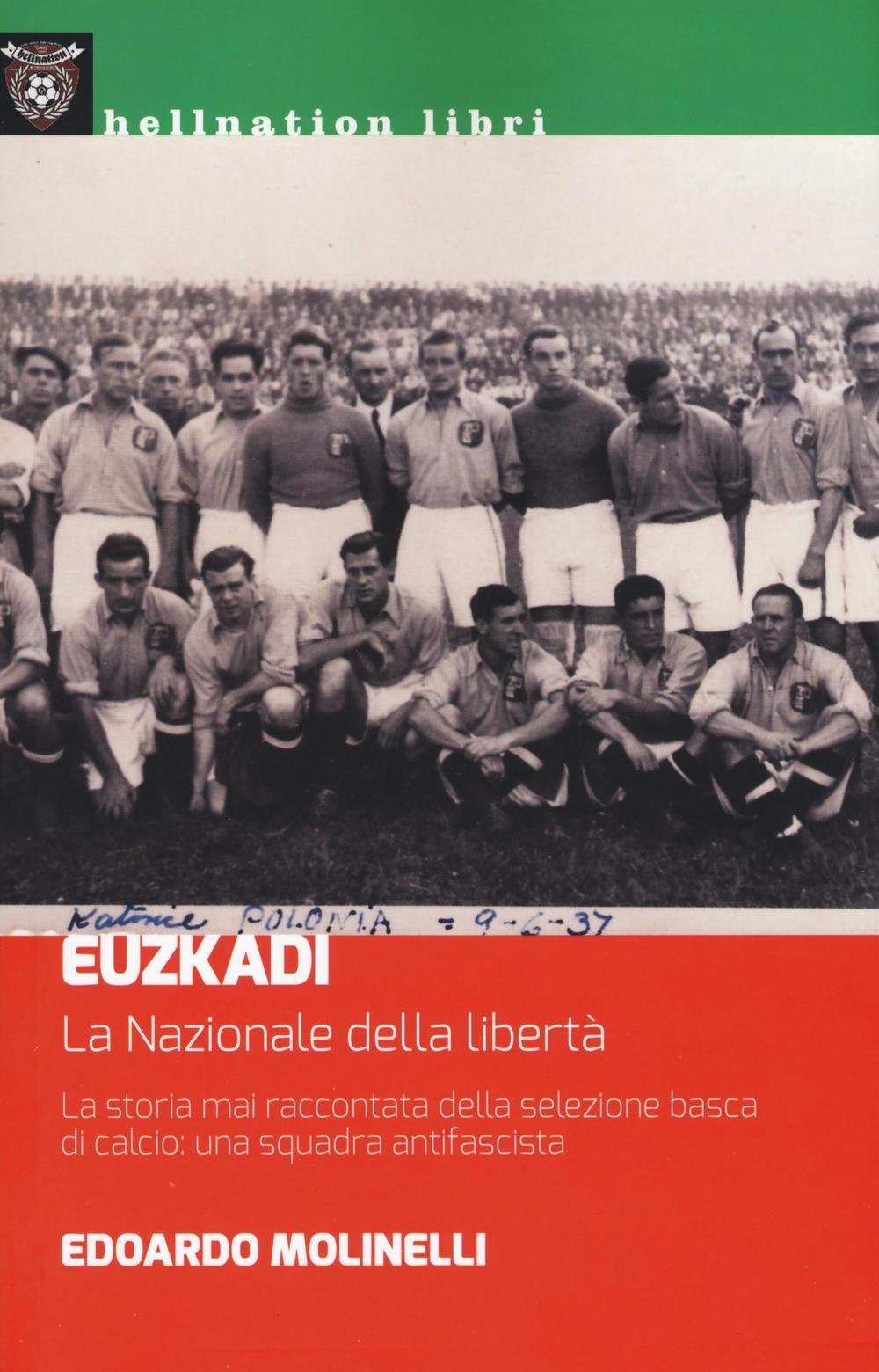Euzkadi. La nazionale della libertà. La storia mai raccontata della selezione basca di calcio: una squadra antifascista Health, Nutrition & Fitness