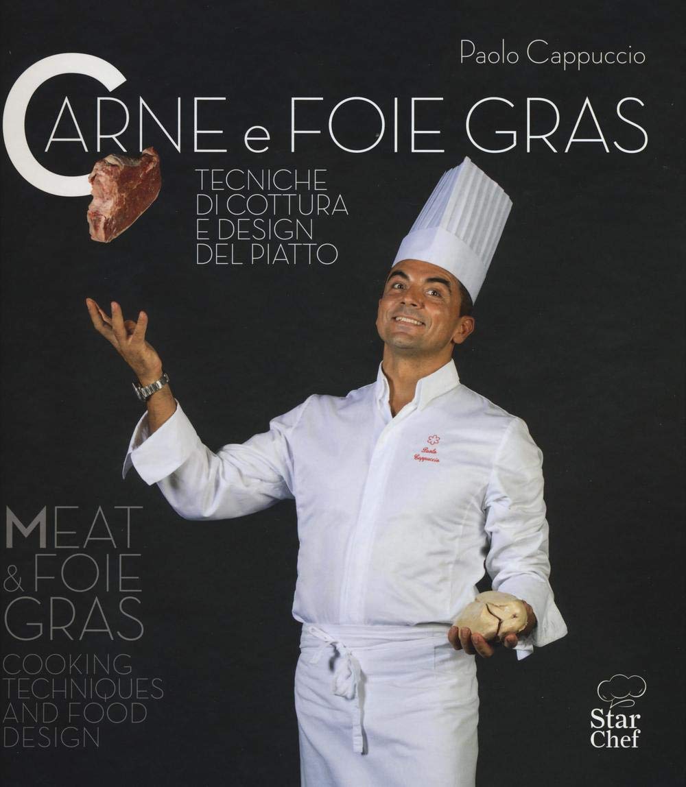 Carne e foie gras. Tecniche di cottura e design del piatto. Ediz. bilingue book