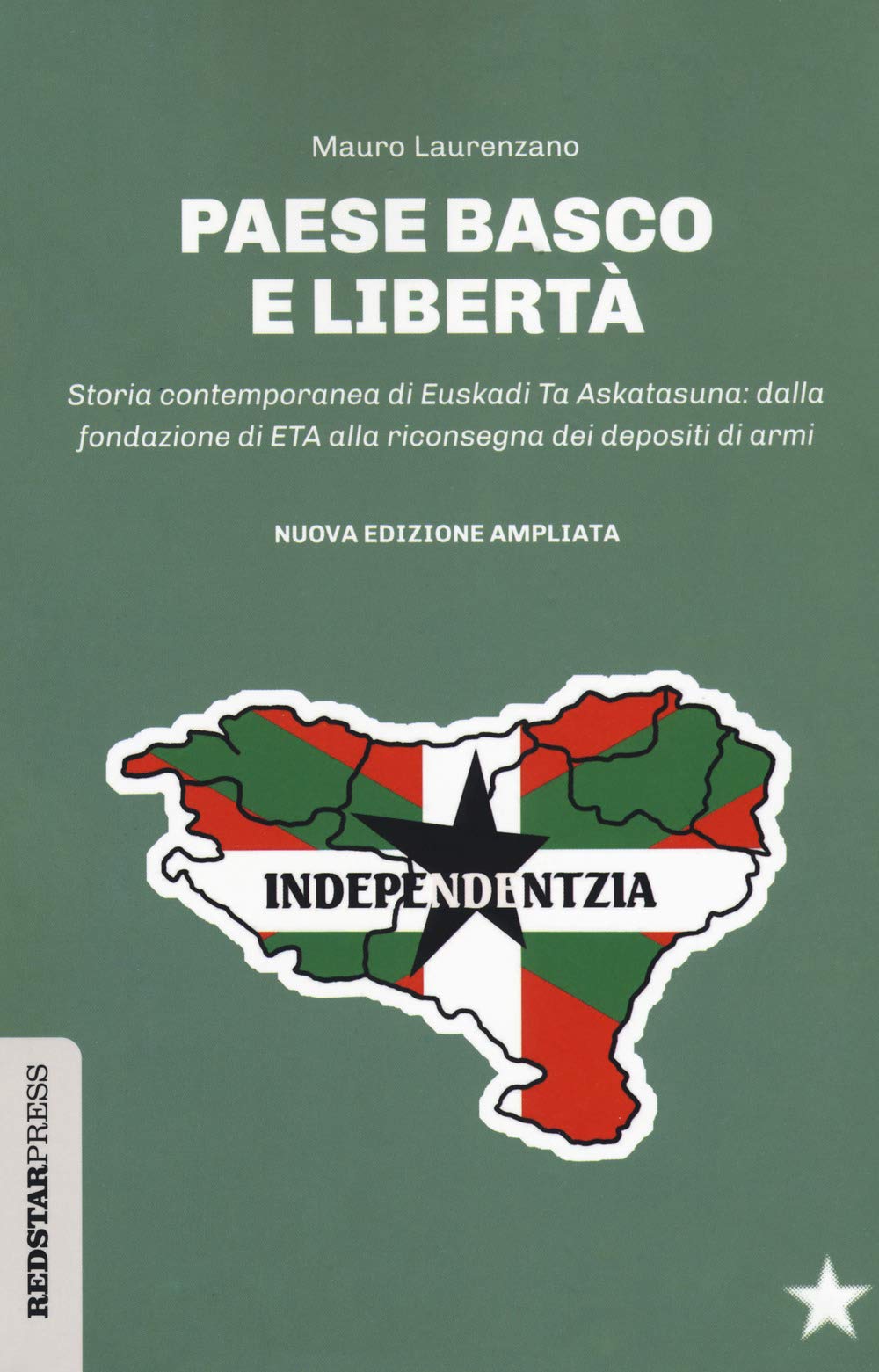 Paese basco e libertà. Storia contemporanea di Euskadi Ta Askatasuna: dalla fondazione di ETA alla riconsegna dei depositi di armi. Nuova ediz. book