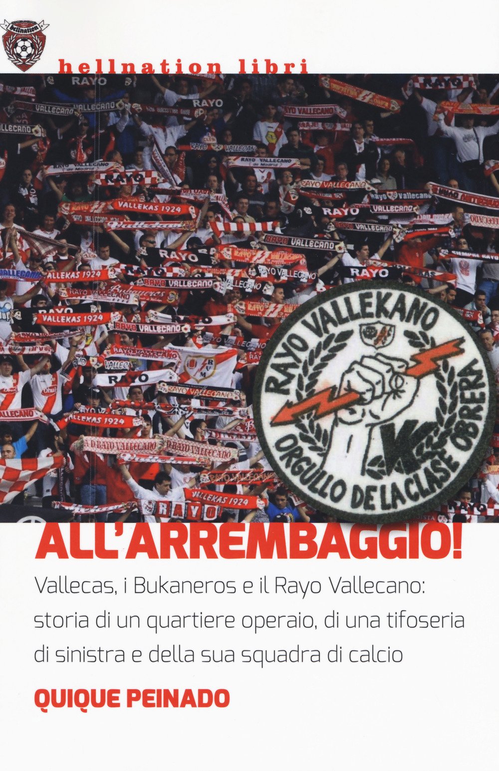 All'arrembaggio! Vallecas, i Bukaneros e il Rayo Vallecano: storia di un quartiere operaio, di una tifoseria di sinistra e di una squadra di calcio book
