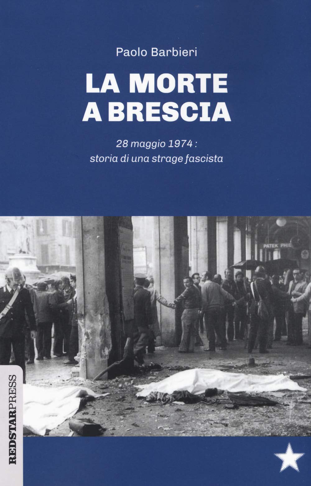 La morte a Brescia. 28 maggio 1974: storia di una strage fascista Social Sciences