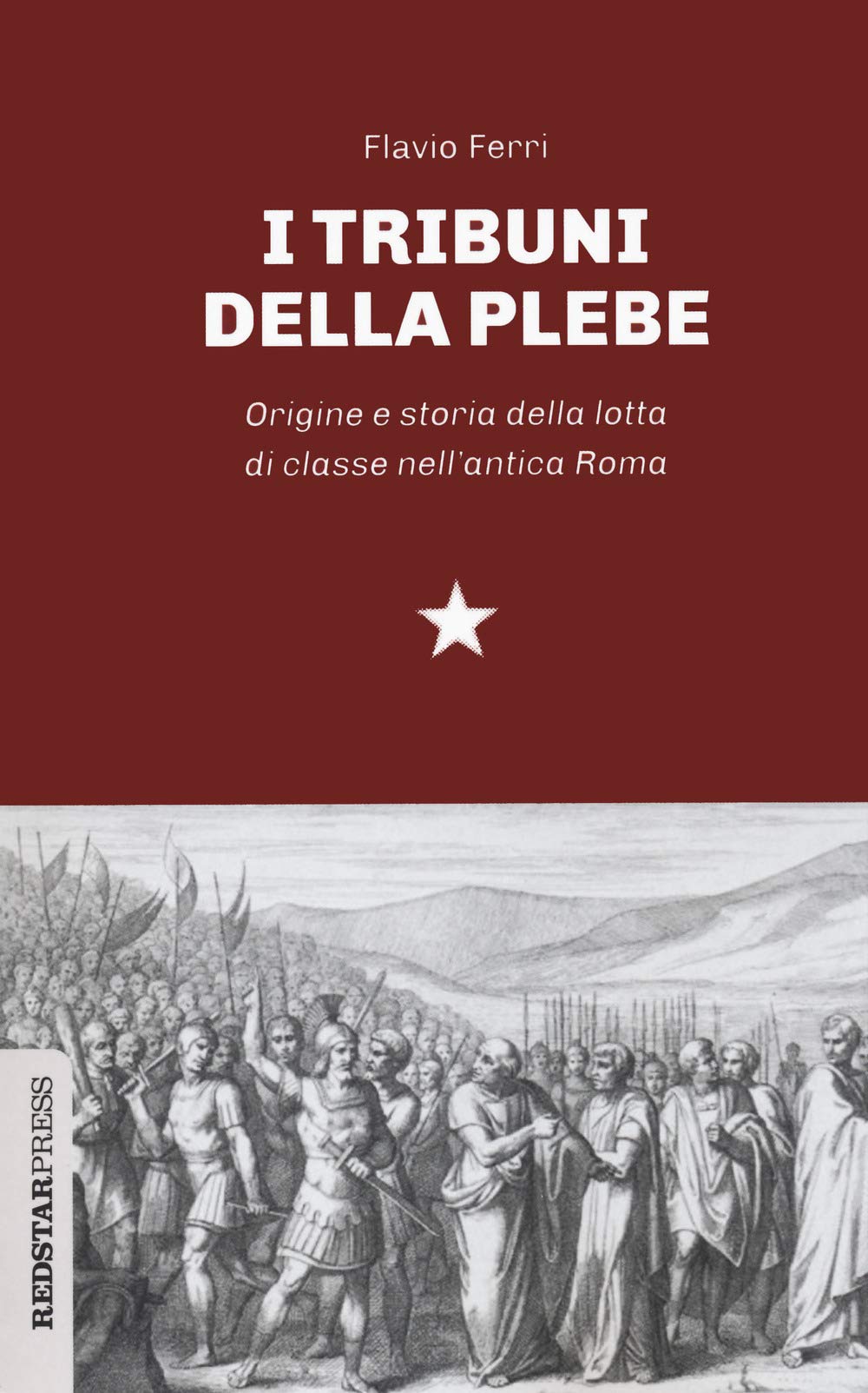 I tribuni della plebe. Origine e storia della lotta di classe nell'antica Roma book