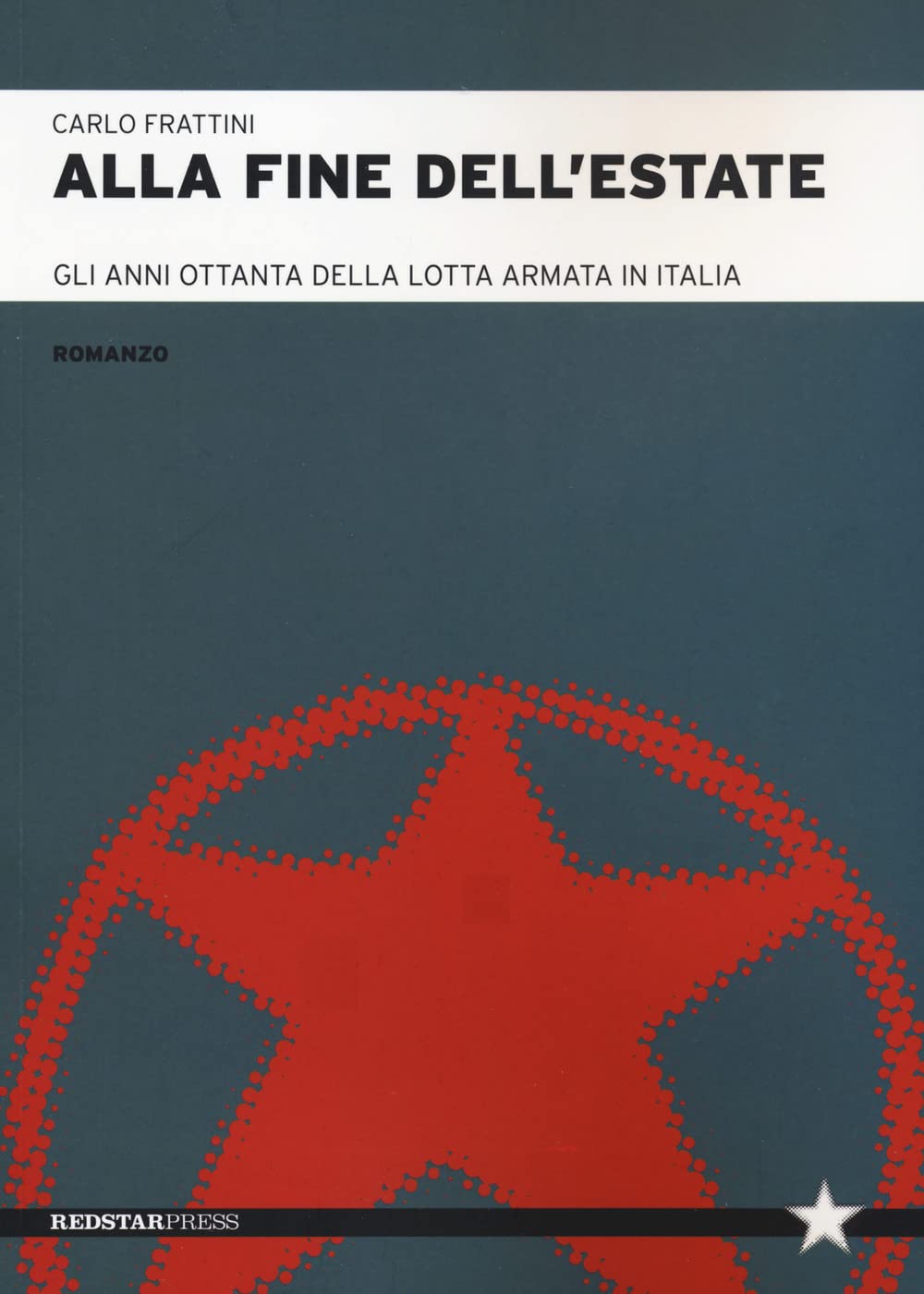 Alla fine dell'estate. Gli anni Ottanta della lotta armata in Italia Contemporary literature