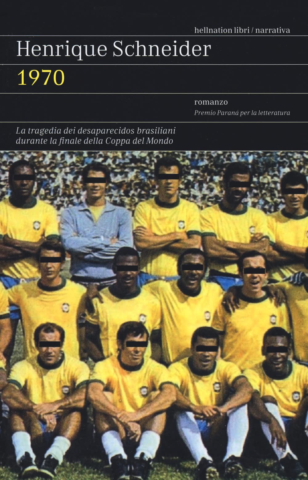 1970. La tragedia dei desaparecidos brasiliani durante la finale della Coppa del Mondo book