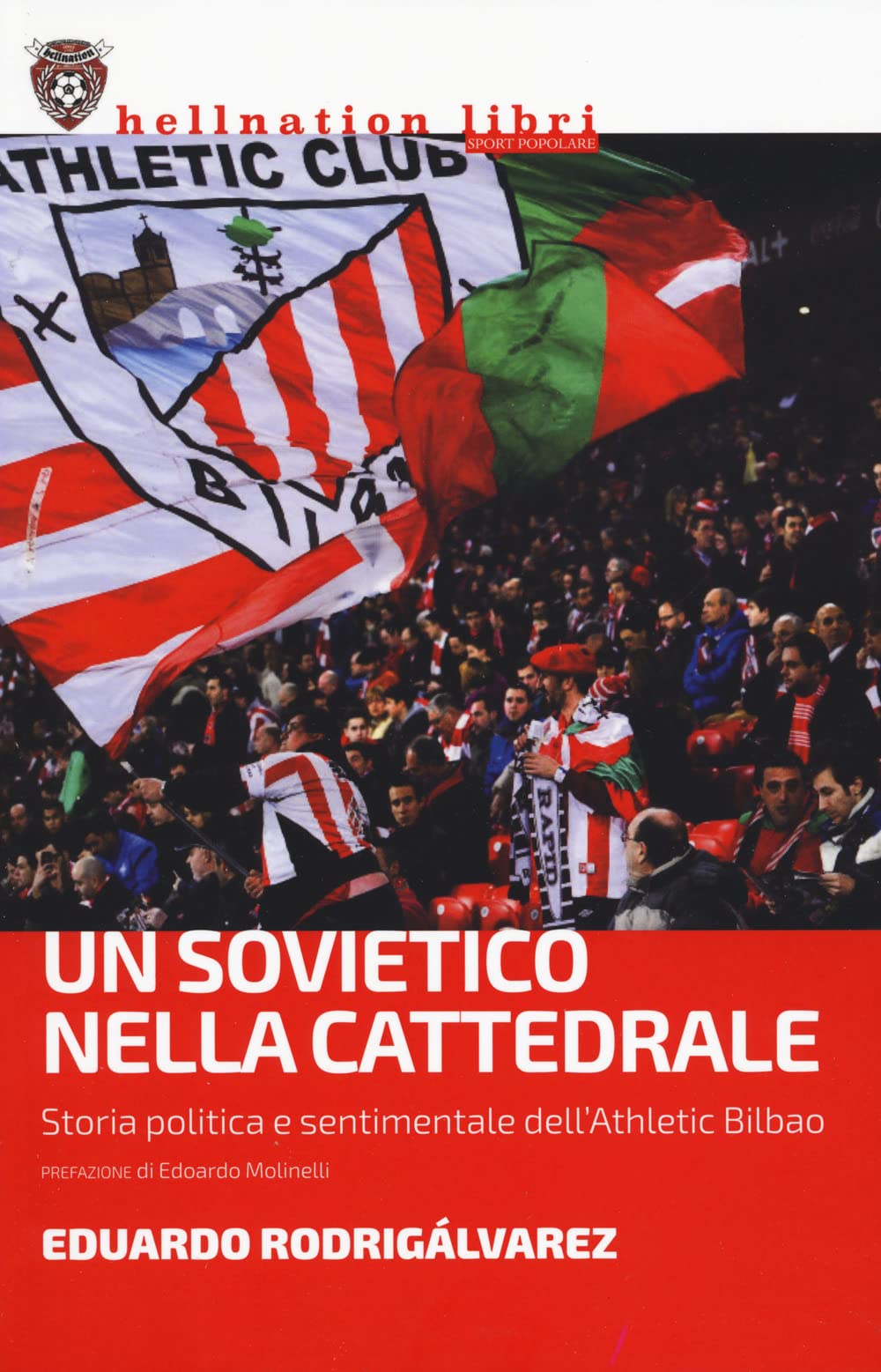 Un sovietico nella cattedrale. Storia politica e sentimentale dell'Athletic Bilbao book