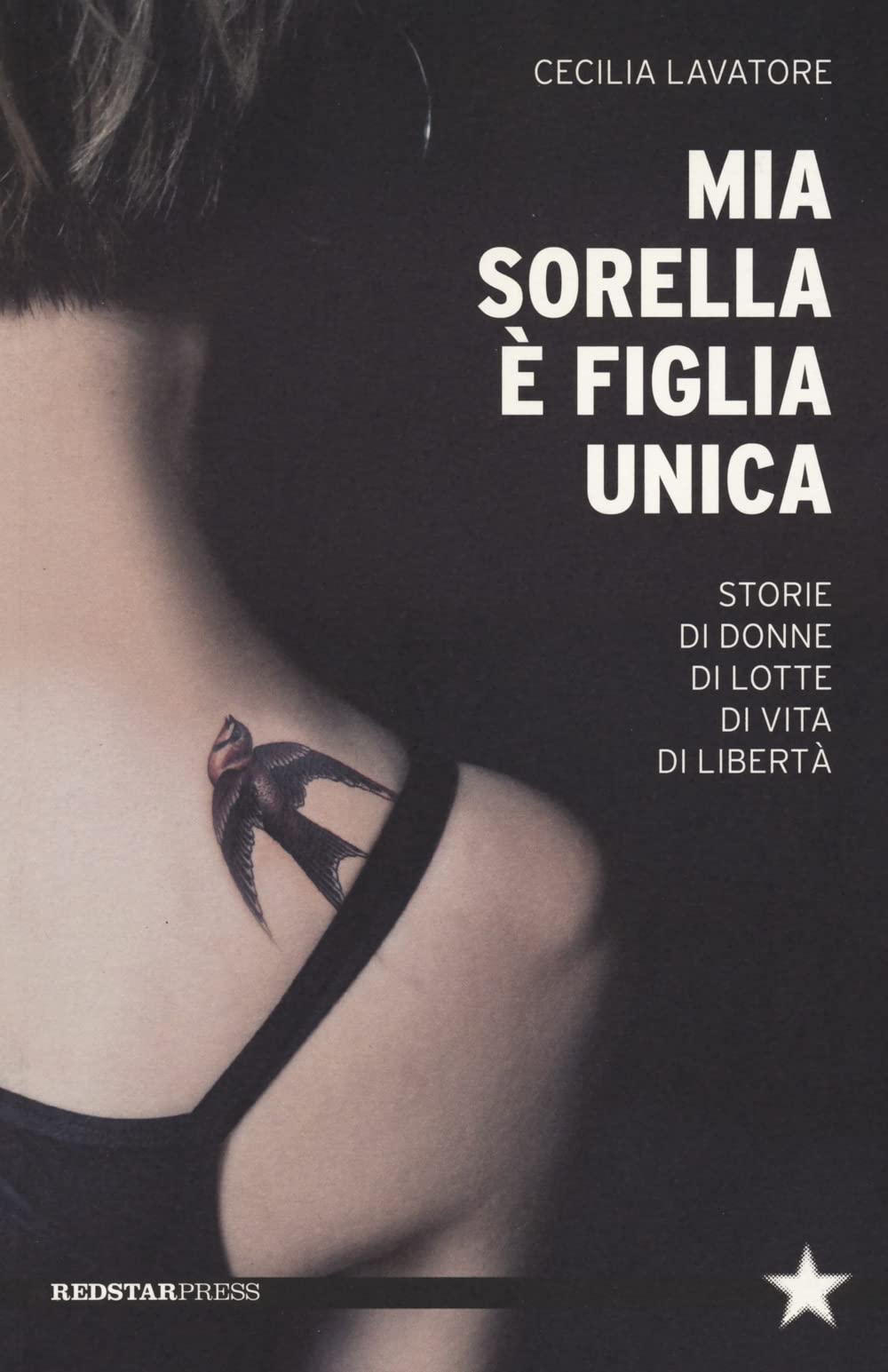 Mia sorella è figlia unica. Storie di donne, di lotte, di vita, di libertà book