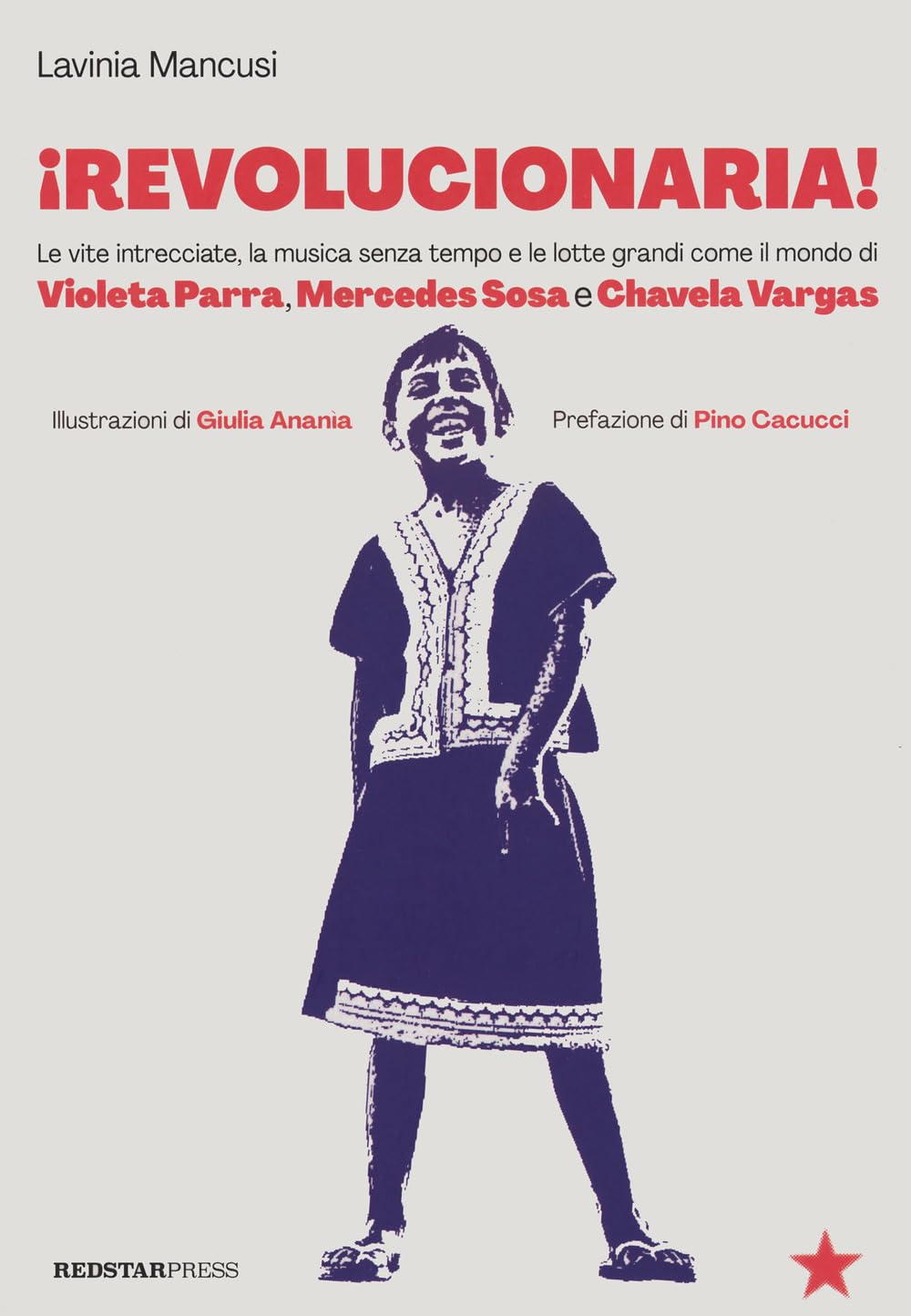 Revolucionaria! Le vite intrecciate, la musica senza tempo e le lotte grandi come il mondo di Violeta Parra, Mercedes Sosa e Chavela Vargas Pop culture