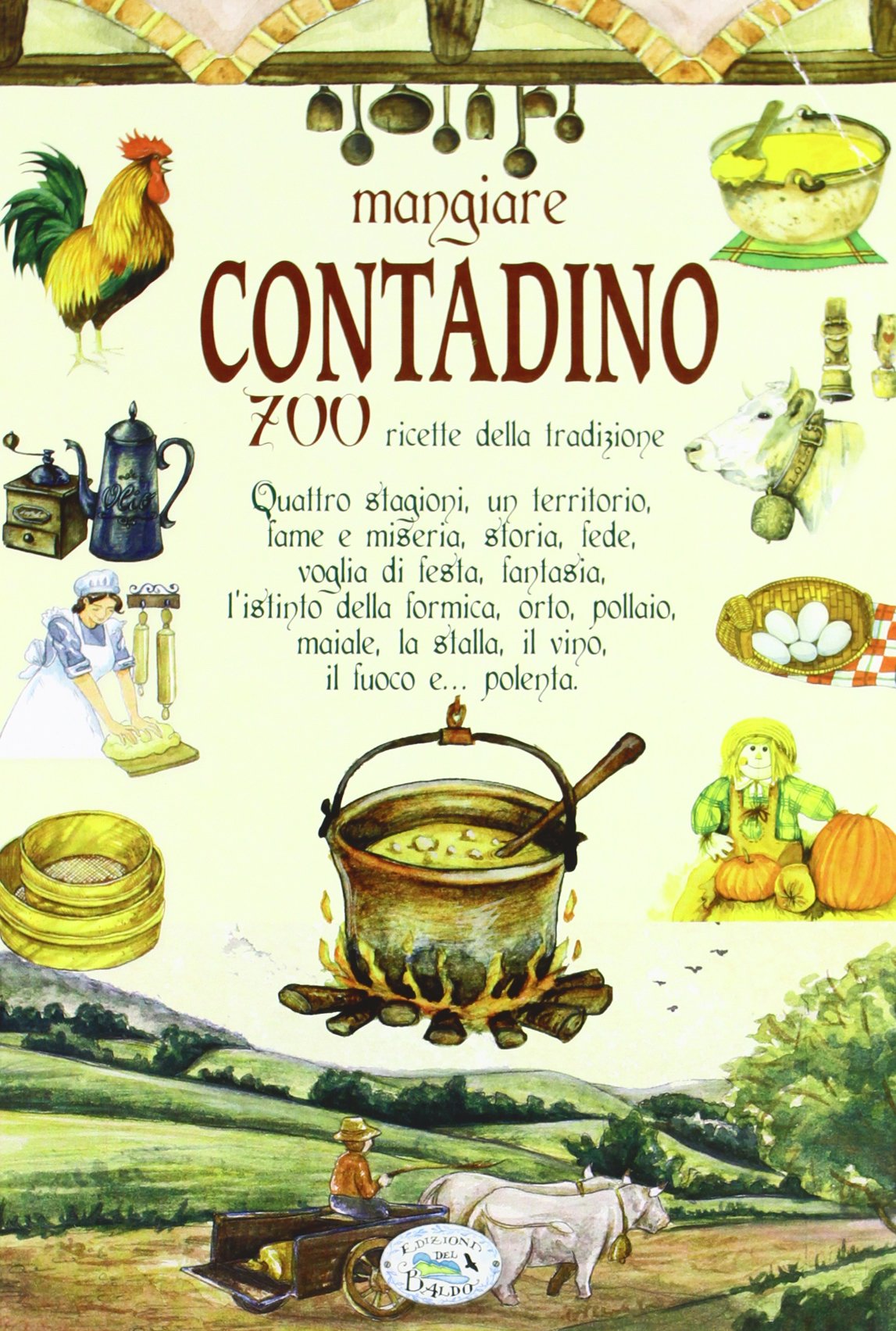 Mangiare contadino. 700 ricette della tradizione book